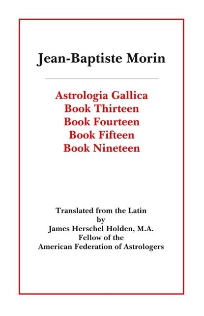 Astrologia Gallica Books 13, 14, 15, 19, Jean-Baptiste Morin - Paperback - 9780866905718