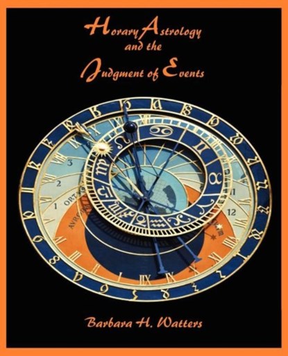 Horary Astrology and the Judgment of Events, Barbara H Watters - Paperback - 9780866906258