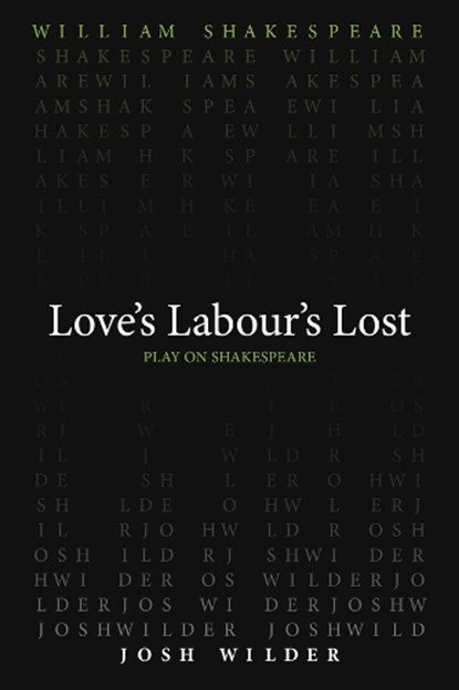Love`s Labour`s Lost, William Shakespeare ; Josh Wilder - Paperback - 9780866988230