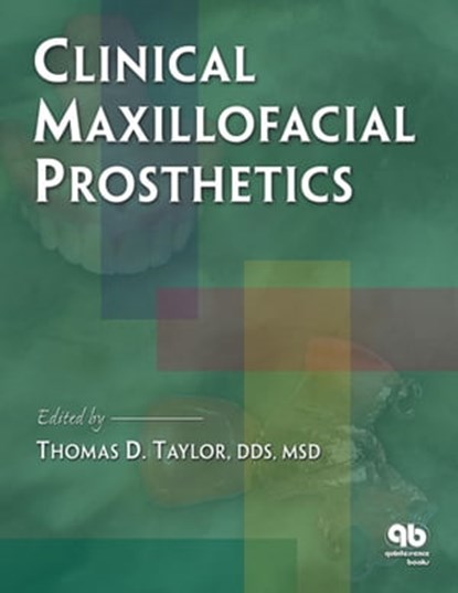 Clinical Maxillofacial Prosthetics, Thomas D. Taylor - Ebook - 9780867156959