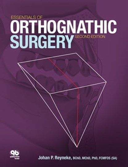 Essentials of Orthognathic Surgery, Johan P. Reyneke - Ebook - 9780867158892