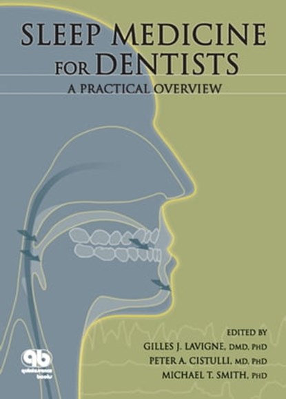 Sleep Medicine for Dentists, Gilles J. Lavigne ; Peter A Cistulli ; Michael T. Smith - Ebook - 9780867159318