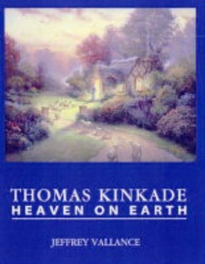Thomas Kinkade, et al ; Thomas Kinkade ; Jeffrey Vallance - Paperback - 9780867196139
