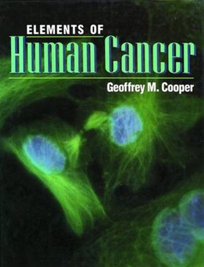 Elements Of Human Cancer, Geoffrey M. Cooper - Gebonden - 9780867201918