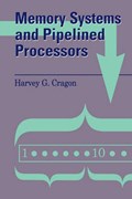 Memory Systems and Pipelined Processors | Harvey G. Cragon | 