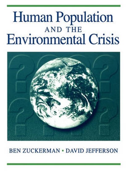 Human Population and the Environmental Crisis, Ben Zuckerman ; David Jefferson - Paperback - 9780867209662