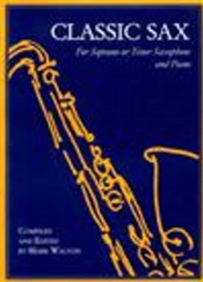 Classic Sax For Soprano or Tenor Saxophone and Piano, WALTON,  Mark - Paperback - 9780868194905