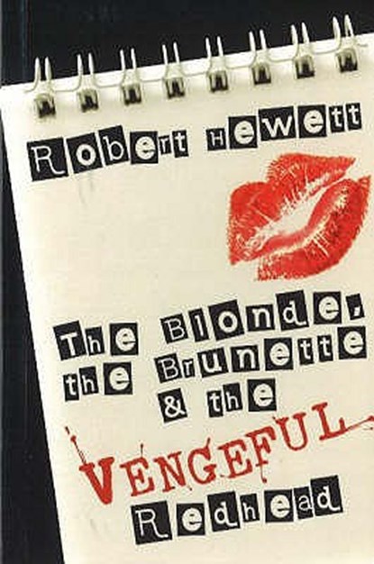 The Blonde, the Brunette and the Vengeful Redhead, Robert Hewett - Paperback - 9780868198064