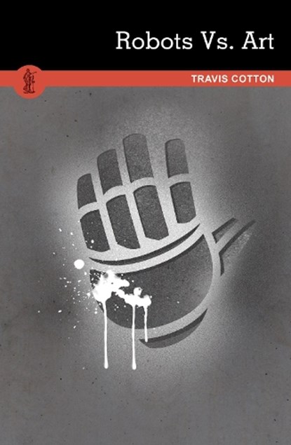 Robots Vs. Art, Travis Cotton - Paperback - 9780868199863