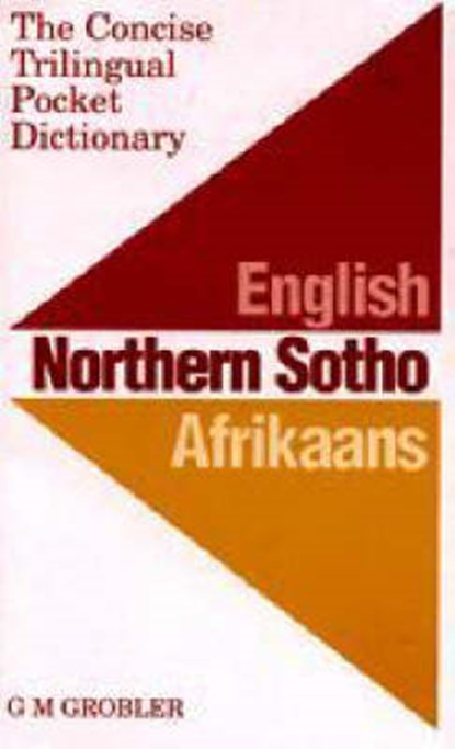The Concise Trilingual Pocket Dictionary: English / Northern Sotho / Afrikaans, GROBLER,  G.M. - Paperback - 9780868521824