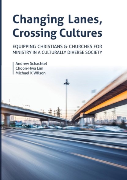 Changing Lanes, Crossing Cultures, Andrew Philip Schachtel ; Choon-Hwa Lim ; Michael Kenneth Wilson - Paperback - 9780869010808