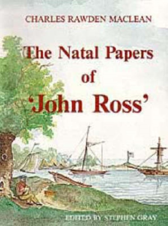 The Natal papers of "John Ross"