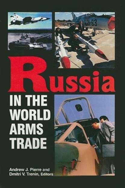 Russia in the World Arms Trade, Dmitri V. Trenin - Paperback - 9780870030833