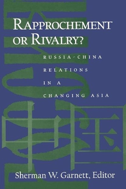 Rapprochement or Rivalry?, GARNETT,  Sherman W. - Paperback - 9780870031250