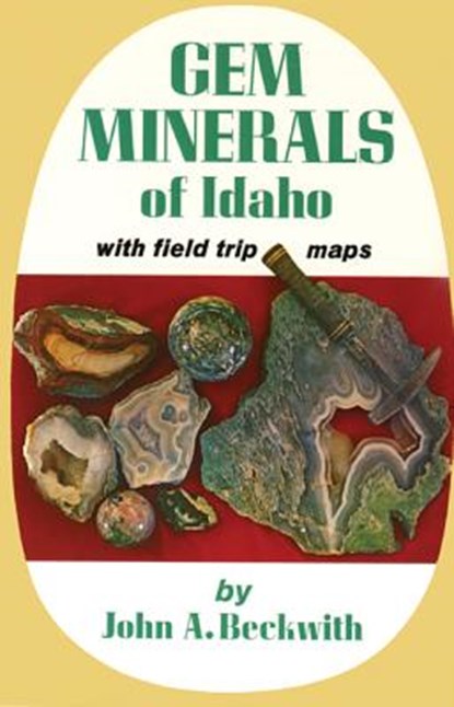 Gem Minerals of Idaho, John A Beckwith - Paperback - 9780870042287