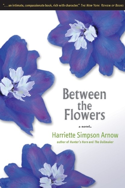 Between the Flowers, ARNOW,  Harriette Simpson - Gebonden - 9780870135354