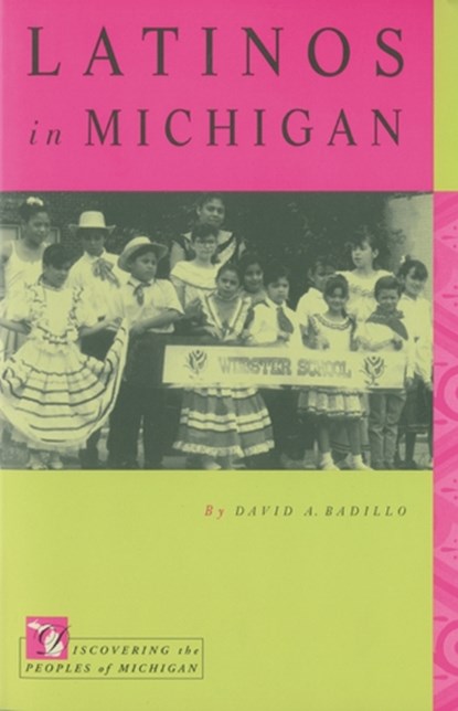 Latinos in Michigan, David A. Badillo - Paperback - 9780870136450