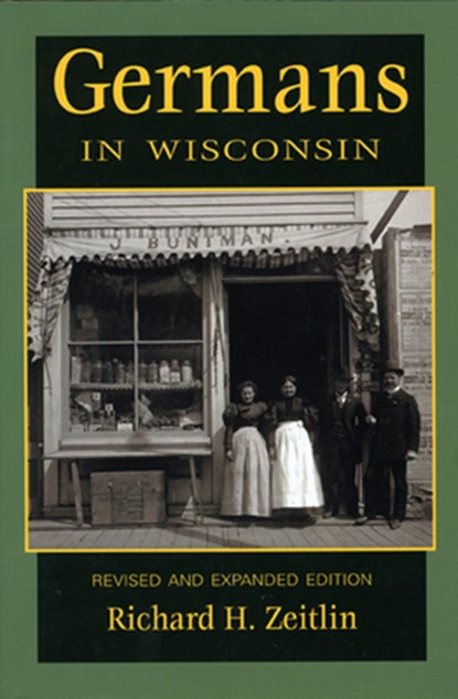 GERMANS IN WISCONSIN REV & EXP, Richard H. Zeitlin - Paperback - 9780870203244