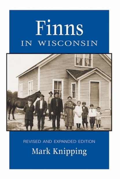 Finns in Wisconsin, Mark Knipping - Paperback - 9780870203909