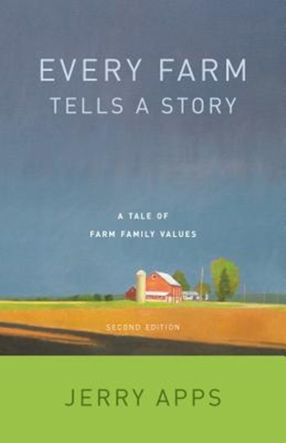 Every Farm Tells a Story: A Tale of Family Values, Jerry Apps - Paperback - 9780870208638