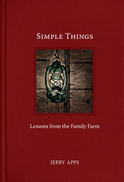 Simple Things: Lessons from the Family Farm, Jerry Apps - Gebonden - 9780870208874
