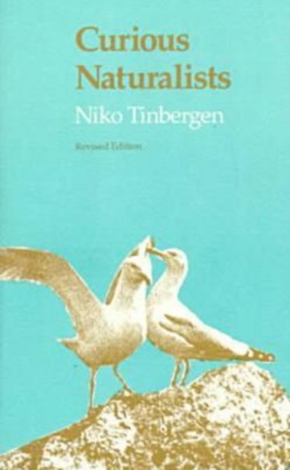 Curious Naturalists, Niko Tinbergen - Paperback - 9780870234569