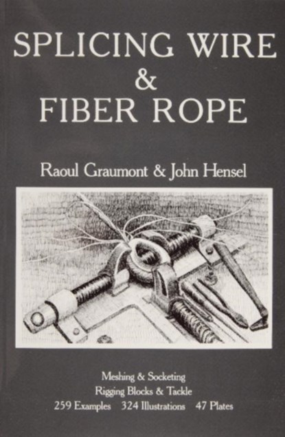 Splicing Wire and Fiber Rope, Raoul Graumont - Paperback - 9780870331183
