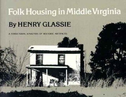 Folk Housing Middle Virginia, Henry Glassie - Paperback - 9780870492686