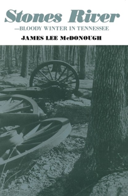 Stones River Bloody Winter Tennessee, James Lee Mcdonough - Paperback - 9780870493737