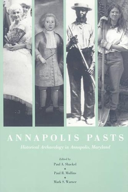 Annapolis Pasts, SHACKEL,  Paul A. - Gebonden - 9780870499968
