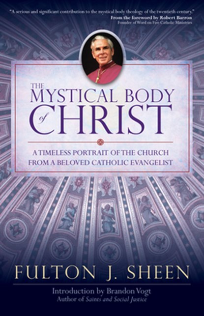 The Mystical Body of Christ, Fulton J Sheen - Paperback - 9780870612947
