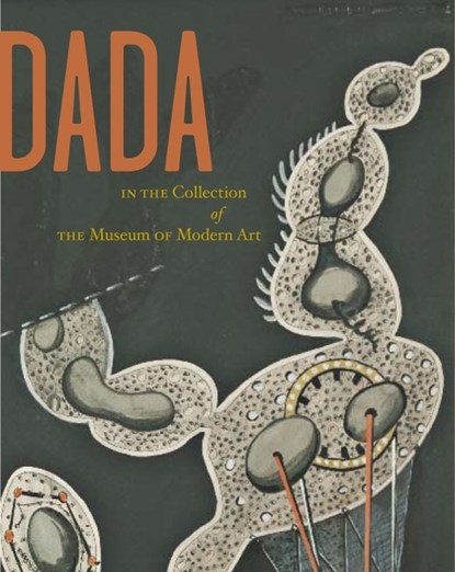 Dada in the Collection of The Museum of Modern Art, Adrian Sudhalter - Gebonden - 9780870706684