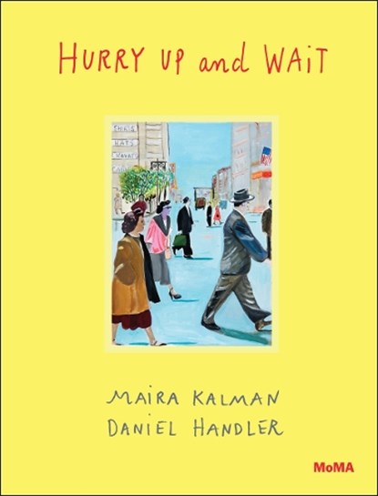 Hurry Up and Wait, Maira Kalman ; Daniel Handler - Gebonden Gebonden - 9780870709593