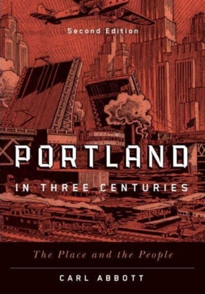 Portland in Three Centuries, Carl Abbott - Paperback - 9780870712074