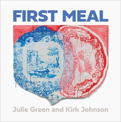 First Meal, Julie Green ; Kirk Johnson - Gebonden - 9780870712456