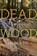 Dead Wood, Ellen Wohl - Paperback - 9780870715273