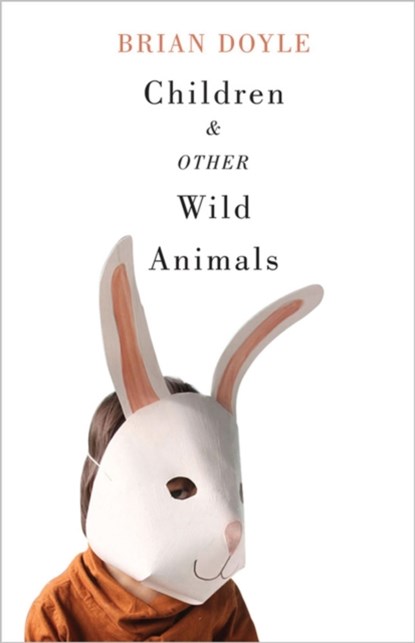Children and Other Wild Animals, Brian Doyle - Paperback - 9780870717543