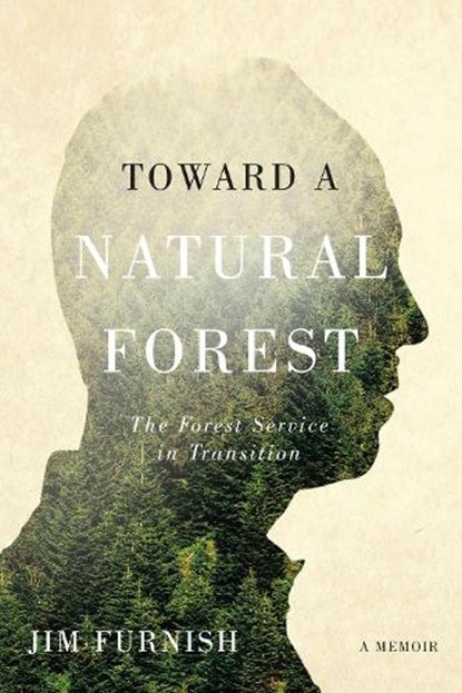 Toward a Natural Forest, Jim Furnish - Paperback - 9780870718137