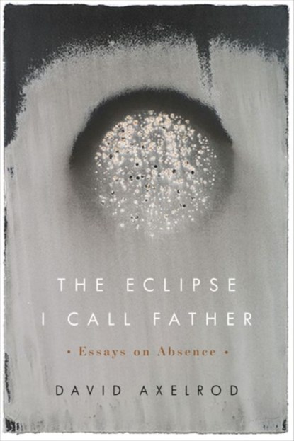 The Eclipse I Call Father, David Axelrod - Paperback - 9780870719691