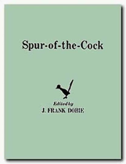 Spur-of-the Cock, J. Frank Dobie - Gebonden - 9780870740435