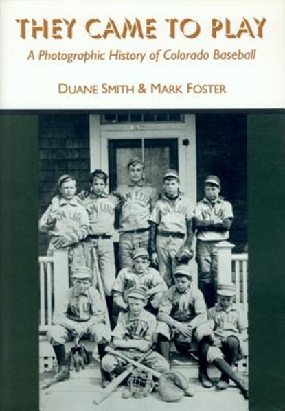 They Came to Play, Duane A. Smith ; Mark S. Foster - Paperback - 9780870814334