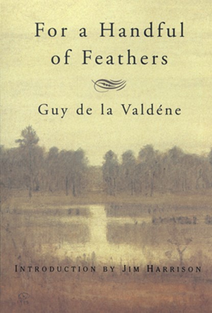 For a Handful of Feathers, Guy de la Valdène - Paperback - 9780871136978