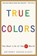 True Colors, Anthony Haden-Guest - Paperback - 9780871137258