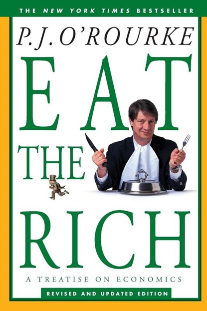 Eat the Rich, P. J. O'Rourke - Paperback - 9780871137609