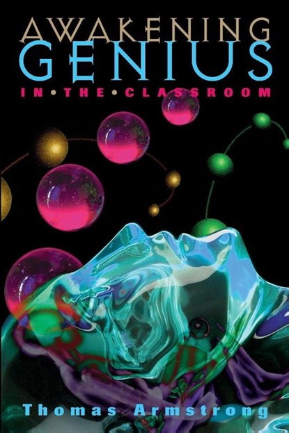 Awakening Genius in the Classroom, Thomas Armstrong - Paperback - 9780871203021