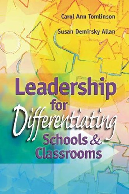 Leadership for Differentiating Schools and Classrooms, Carol Ann Tomlinson ; Susan Demirsky Allan - Paperback - 9780871205025