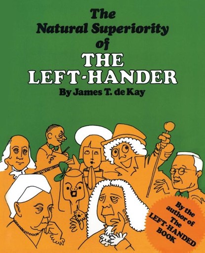 The Natural Superiority of the Left-Hander, James Tertius de Kay - Paperback - 9780871313072