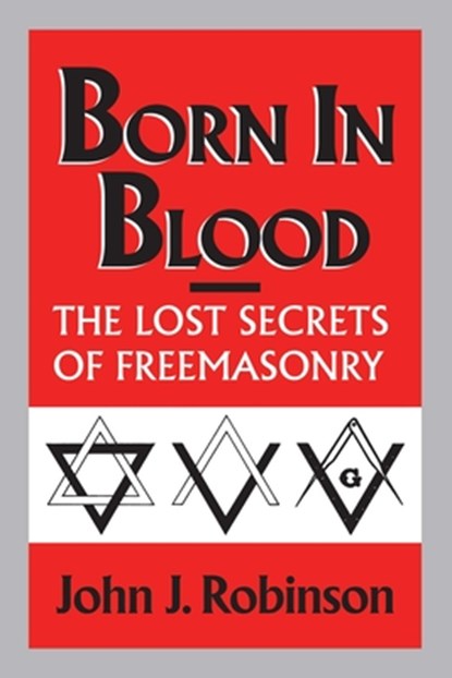 Born in Blood, John J. Robinson - Gebonden - 9780871316028