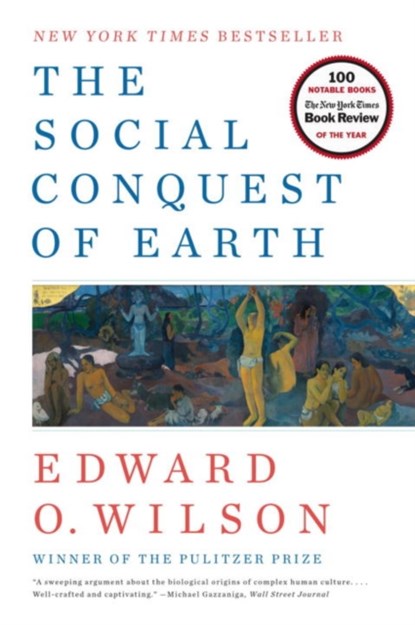 The Social Conquest of Earth, Edward O. (Harvard University) Wilson - Paperback - 9780871403636