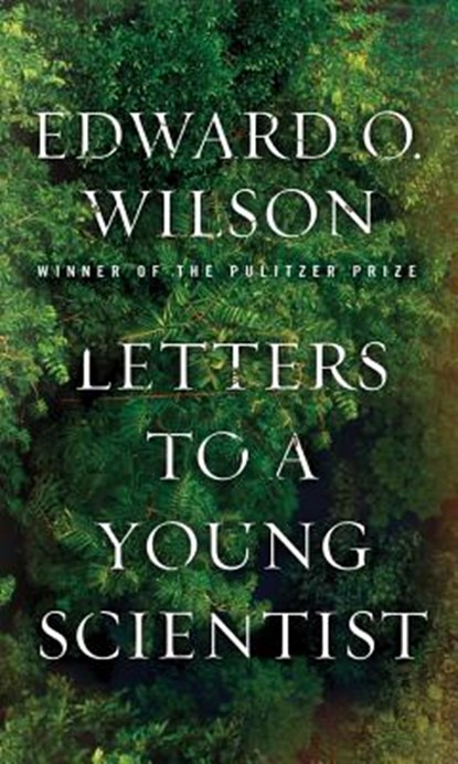 Letters to a Young Scientist, Edward O. (Harvard University) Wilson - Gebonden - 9780871403773